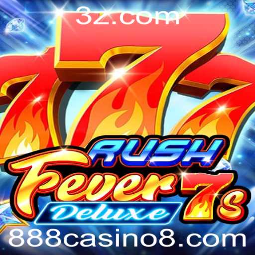 Explorando RushFever7sDeluxe no 888casino